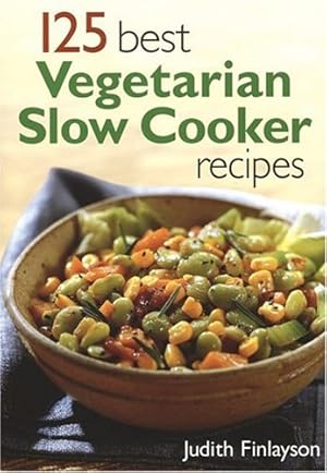 Imagen del vendedor de 125 Best Vegetarian Slow Cooker Recipes a la venta por WeBuyBooks