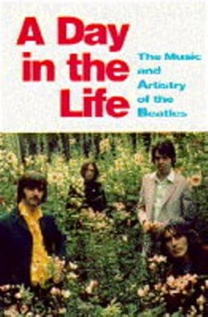 Bild des Verkufers fr A Day in the Life: The Music and Artistry of the Beatles zum Verkauf von WeBuyBooks