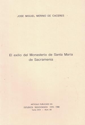 Bild des Verkufers fr EL EXILIO DEL MONASTERIO DE SANTA MARA DE SACRAMENIA. (Segovia) zum Verkauf von Librera Torren de Rueda