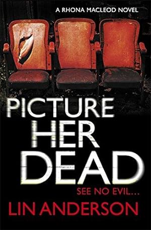 Bild des Verkufers fr Picture Her Dead: Rhona Macleod Book 8 zum Verkauf von WeBuyBooks 2