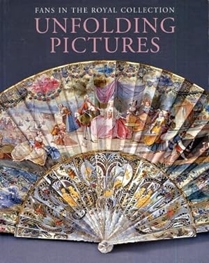 Immagine del venditore per Unfolding Pictures : Fans in the Royal Collection venduto da WeBuyBooks