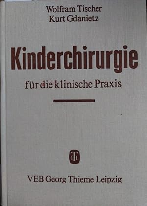 Kinderchirurgie Für die klinische Praxis