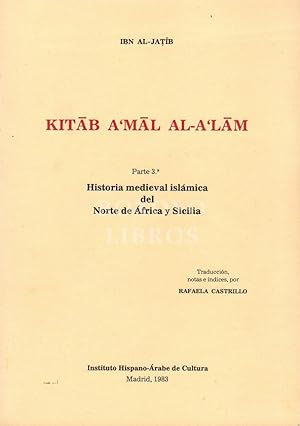 Imagen del vendedor de Kitab a'mal al-a'lam. Parte 3. Historia medieval islmica del Norte de frica y Sicilia. Traduccin, notas e ndices, por Rafaela Castrillo a la venta por Boxoyo Libros S.L.