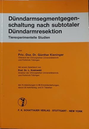 Dünndarmsegmentgegenschaltung nach subtotaler Dünndarmresektion Tierexperimentelle Studien