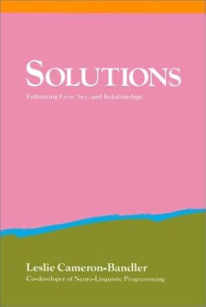 Seller image for Solutions: Practical and Effective Antidotes for Sexual and Relationship Problems: Enhancing Love, Sex, and Relationships for sale by WeBuyBooks