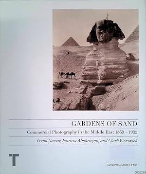 Bild des Verkufers fr Gardens of Sand: Commercial Photography in the Middle East 1859-1905 zum Verkauf von Klondyke
