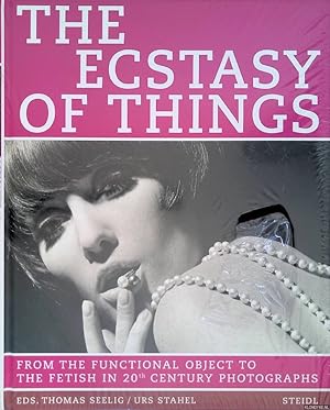 Bild des Verkufers fr The Ecstasy of Things: From the Functional Object to the Fetish in 20th Century Photographs zum Verkauf von Klondyke