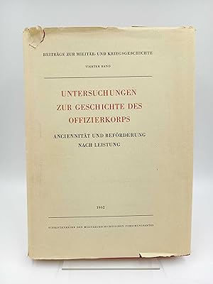 Seller image for Untersuchungen zur Geschichte des Offizierkorps Anciennitt und Befrderung nach Leistung (Beitrge zur Militr- und Kriegsgeschichte, Band 4. Herausgegeben vom Militrgeschichtlichen Forschungsamt) for sale by Antiquariat Smock