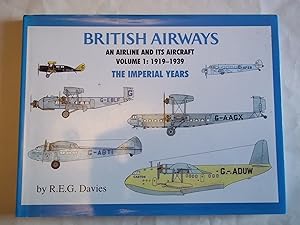 Imagen del vendedor de British Airways: An Airline and Its Aircraft, Volume 1: 1919-1939, The Imperial Years a la venta por Carmarthenshire Rare Books