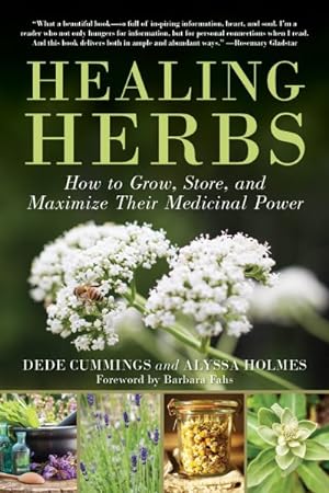 Bild des Verkufers fr Healing Herbs : How to Grow, Store, and Maximize Their Medicinal Power zum Verkauf von GreatBookPrices