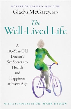 Imagen del vendedor de Well-lived Life : A 103-year-old Doctor's Six Secrets to Health and Happiness at Every Age a la venta por GreatBookPrices