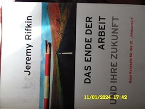 Das Ende der Arbeit und ihre Zukunft Konzepte für das 21. Jahrhundert von Jeremy Rifkin