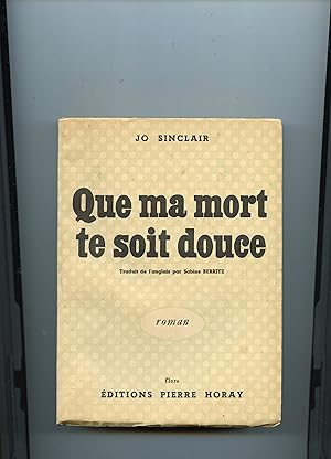 QUE MA MORT TE SOIT DOUCE . Roman . Traduit de l'anglais par Sabine Berritz