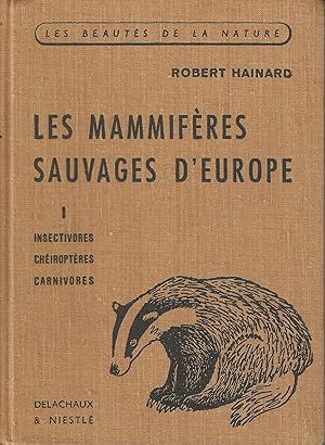 Seller image for LES MAMMIFERES SAUVAGES D'EUROPE -VOLUME I: INSECTIVORES-CHEIROPTERES-CARNIVORES for sale by Librairie l'Aspidistra