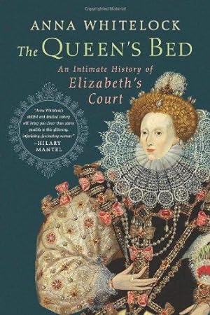 Bild des Verkufers fr The Queen's Bed: An Intimate History of Elizabeth's Court zum Verkauf von WeBuyBooks