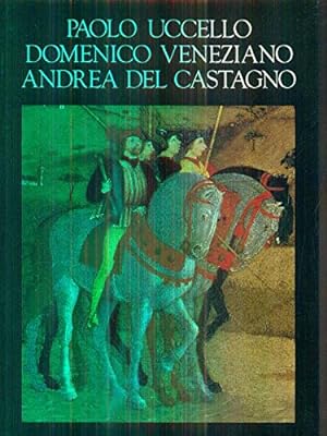 Immagine del venditore per Paolo Uccello, Domenico Veneziano, Andrea Del Castagno (Library of Great Masters S.) venduto da WeBuyBooks