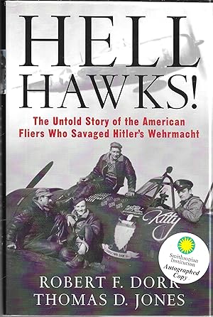 Seller image for Hell Hawks!: The Untold Story of the American Fliers Who Savaged Hitler's Wehrmacht (Signed by Both Authors) for sale by GLENN DAVID BOOKS