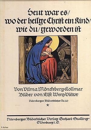 Image du vendeur pour Die Erzhlung von der Weihnachtskrippe (Heut war es / wo der heil'ge Christ ein Kind / wie du / geworden ist). Bilder von Else Wenz-Vieetor (Nrnberger Bilderbcher Nr. 26) mis en vente par Paderbuch e.Kfm. Inh. Ralf R. Eichmann