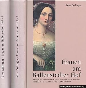 Bild des Verkufers fr Frauen am Ballenstedter Hof. Beitrge zur Geschichtge von Politik und Gesellschaft an einem Frstenhof des 19. Jahrhunderts. Erster und zweiter Halbband / kpl. zum Verkauf von Paderbuch e.Kfm. Inh. Ralf R. Eichmann