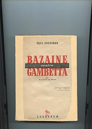 BAZAINE CONTRE GAMBETTA ou le procés de Riom