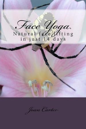 Imagen del vendedor de Face Yoga: Natural face lifting in just 14 days a la venta por WeBuyBooks 2