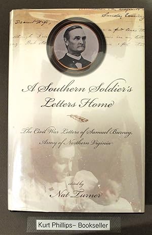 Seller image for A Southern Soldier's Letters Home: The Civil War Letters of Samuel Burney, Cobb's Georgia Legion, Army of Northern Virginia for sale by Kurtis A Phillips Bookseller