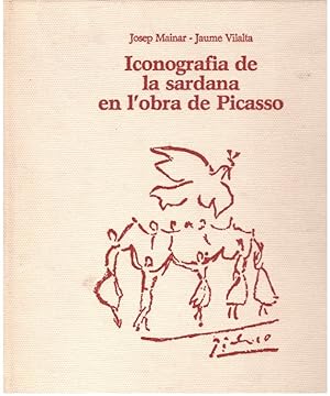 Seller image for ICONOGRAFIA DE LA SARDANA EN L'OBRA DE PICASSO. for sale by Llibres de Companyia