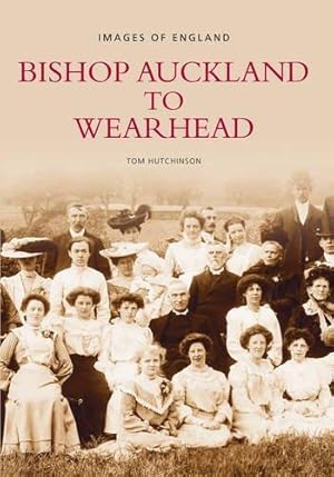 Bild des Verkufers fr Bishop Auckland to Wearhead zum Verkauf von WeBuyBooks