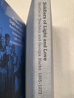 Soldiers of Light and Love: Northern Teachers and Georgia Blacks, 1865-1873