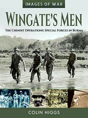 Image du vendeur pour Wingate's Men The Chindit Operations Special Forces In Burma Images Of War mis en vente par Collectors' Bookstore