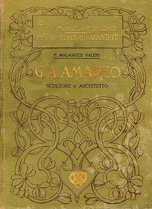 Gio. Antonio Amadeo : Scultore e architetto lombardo (1447-1522)