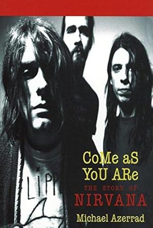 Seller image for Come as You are: The Story of Nirvana for sale by WeBuyBooks