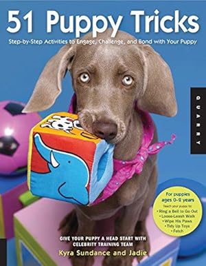 Seller image for 51 Puppy Tricks: Step-by-Step Activities to Engage, Challenge, and Bond with Your Puppy: Volume 3 (Dog Tricks and Training) for sale by WeBuyBooks