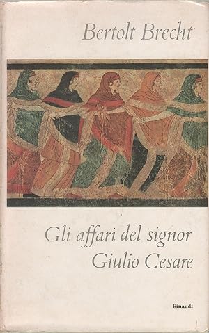 Immagine del venditore per Gli affari del signor Giulio Cesare e Storie da calendario - Brecht Bertolt venduto da libreria biblos