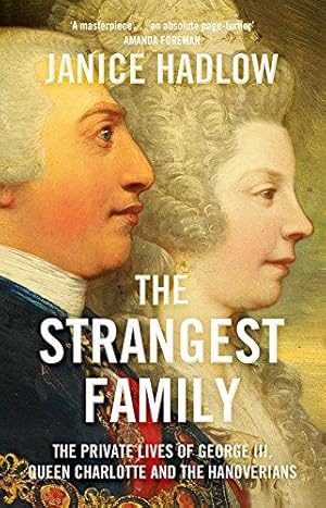 Seller image for The Strangest Family: The Private Lives of George III, Queen Charlotte and the Hanoverians for sale by WeBuyBooks 2