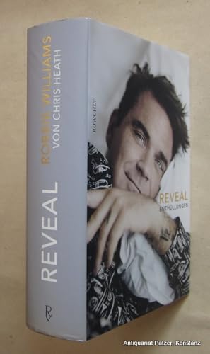Bild des Verkufers fr Reveal: Robbie Williams Enthllungen. Aus dem Englischen von Katharina Frs u.a. Reinbek, Rowohlt, 2017. 654 S., 1 Bl. Or.-Pp. mit Schutzumschlag. (ISBN 9783498030360). zum Verkauf von Jrgen Patzer
