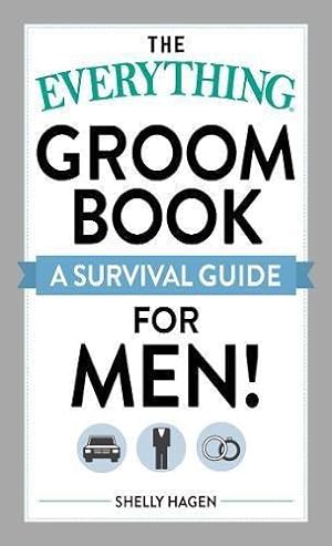 Bild des Verkufers fr The Everything Groom Book: A survival guide for men! zum Verkauf von WeBuyBooks