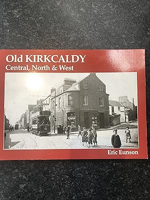 Imagen del vendedor de OLD KIRKCALDY - CENTRAL, NORTH & WEST a la venta por Haddington Rare Books