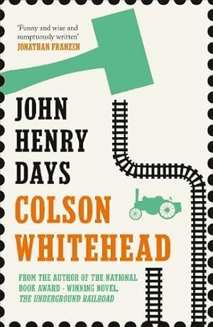 Seller image for John Henry Days: Colson Whitehead for sale by WeBuyBooks