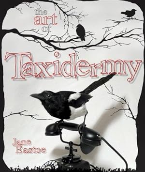 Seller image for The Art of Taxidermy for sale by WeBuyBooks