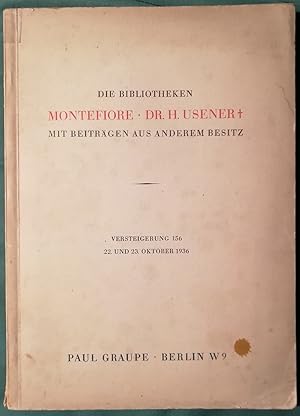 Die Bibliotheken Montefiore - Dr.H.Usener. Mit Beiträgen aus anderem Besitz
