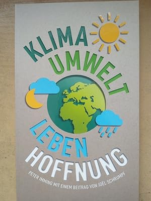Immagine del venditore per Klima, Umwelt, Leben, Hoffnung. Ist diese Welt noch zu retten? venduto da Versandantiquariat Jena