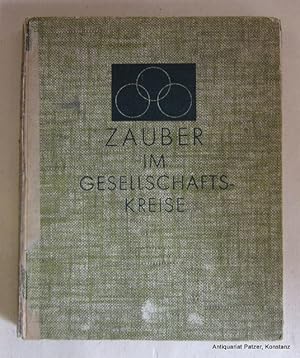 Zauber im Gesellschaftskreise. Leipzig, Weber, o.J. (1933). Mit zahlreichen Illustrationen. 173 S...
