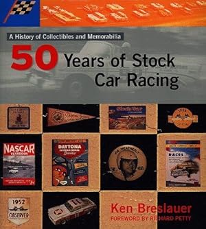 Image du vendeur pour Fifty Years of Stock Car Racing: A History of Collectibles and Memorabilia mis en vente par WeBuyBooks