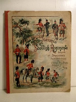 Image du vendeur pour History of the 2nd Dragoons, Royal Scots Greys  Second to None  1678-1893. Illustrated Histories of the Scottish Regiments Series. No. 2. mis en vente par Military Books