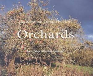 Seller image for Common Ground Book of Orchards: Community, Conservation and Culture for sale by WeBuyBooks