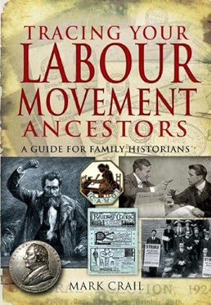 Immagine del venditore per Tracing Your Labour Movement Ancestors: A Guide for Family Historians venduto da WeBuyBooks
