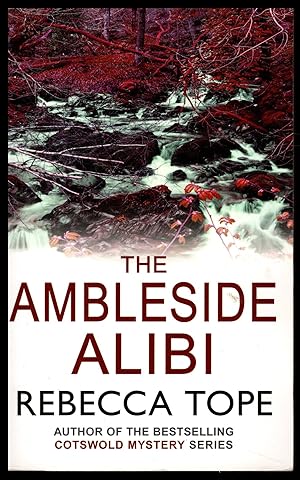 Seller image for The Ambleside Alibi: By Rebecca Tope 2014 -- A murder mystery in the heart of the English countryside. for sale by Artifacts eBookstore