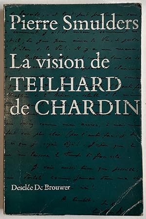 La vision de Teilhard de Chardin: Essai de réflexion théologique