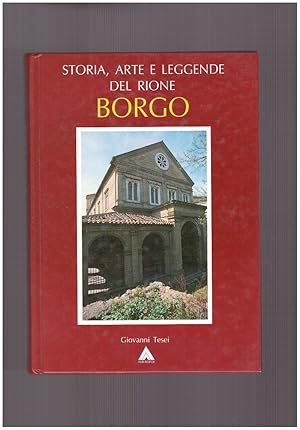 Immagine del venditore per Storia, arte e leggende del Rione Borgo venduto da librisaggi